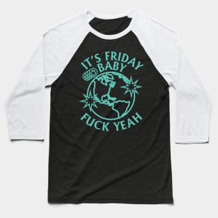 ITS FRIDAY BABY TIKTOK SHIRT Baseball T-Shirt